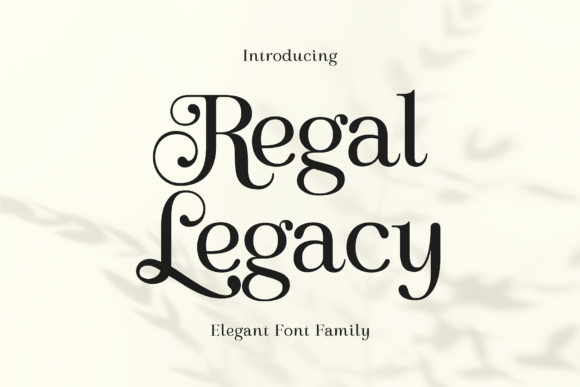 Regal Legacy: Elevating Your Brand with the Right Typeface